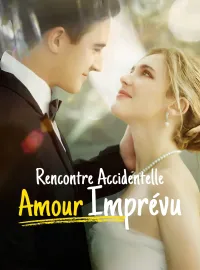 Rencontre Accidentelle, Amour ImprévuMini-séries