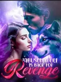 The Abused Wolf is Back for Revenge Novel Cover