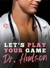 Let's Play Your Games, Dr. Hudson Novel Cover