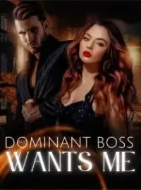 The Dominant Boss Wants Me Novel Cover