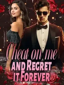 Cheat on me and Regret it Forever Novel Cover