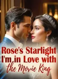 Rose's Starlight: I'm in Love with the Movie King Novel Cover