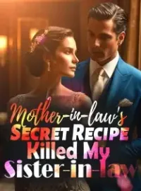 Mother-in-law's Secret Recipe Killed My Sister-in-law Novel Cover
