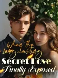When the Long-lasting Secret Love Finally Exposed Novel Cover