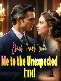 Brain Tumor Take Me to the Unexpected End Novel Cover