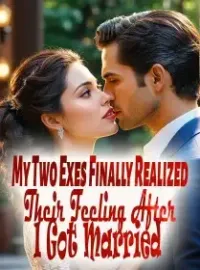 My Two Exes Finally Realized Their Feeling After I Got Married Novel Cover