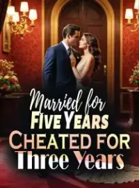 Married for Five Years, Cheated for Three Years Novel Cover