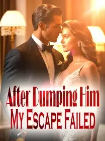 After Dumping Him, My Escape Failed Novel Cover