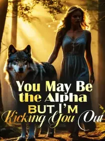 You May Be the Alpha, but I’m Kicking You Out!