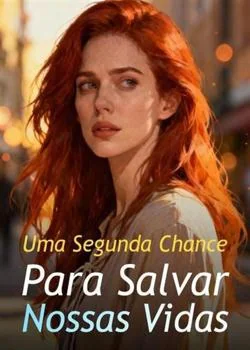 Capa do romance Uma Segunda Chance Para Salvar Nossas Vidas