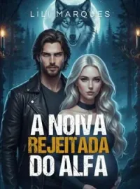 Capa do romance A Noiva Rejeitada do Alfa