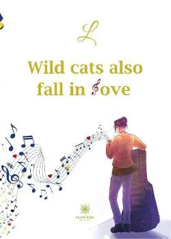Couverture du roman Wild cats also fall in love