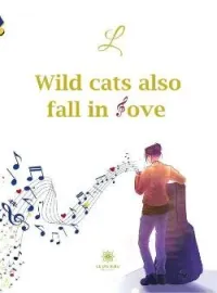 Couverture du roman Wild cats also fall in love