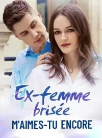 Couverture du roman Ex-femme brisée : m'aimes-tu encore ?