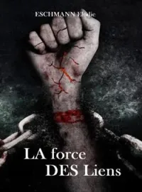 LA FORCE DES LIENS - ELODIE ESCHMANN