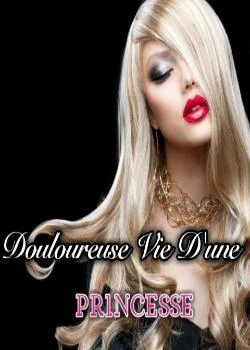 Couverture du roman Douloureuse vie d'une princesse