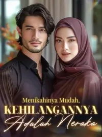 Menikahinya Mudah, Kehilangannya Adalah Neraka