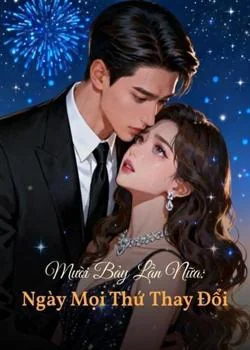 Bìa tiểu thuyết Mười Bảy Lần Nữa: Ngày Mọi Thứ Thay Đổi