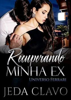Capa do romance Recuperando Minha Ex. Universo Ferrari.