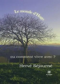 Couverture du roman Le monde d'Hugo ou comment vivre avec ?