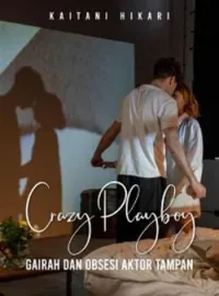 Crazy Playboy - Gairah dan Obsesi Aktor Tampan