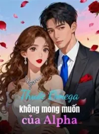 Bìa tiểu thuyết Thuốc Omega không mong muốn của Alpha