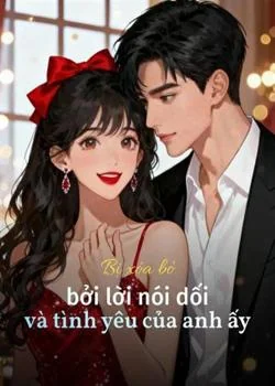 Bìa tiểu thuyết Bị xóa bỏ bởi lời nói dối và tình yêu của anh ấy