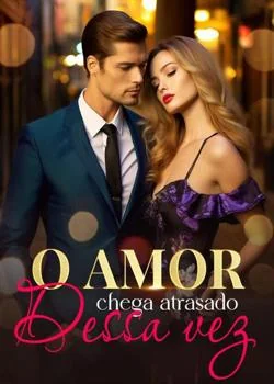Capa do romance O amor chega atrasado dessa vez