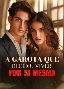 Capa do romance A garota que decidiu viver por si mesma