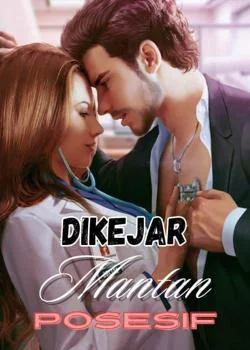 Sampul Novel Dikejar Mantan Posesif