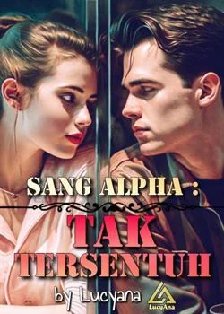 Sampul Novel SANG ALPHA : Tak Tersentuh