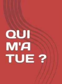 Couverture du roman QUI M'A TUÉ ?