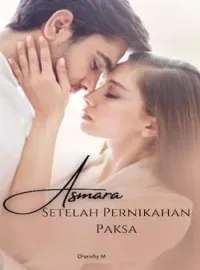 Asmara Setelah Pernikahan Paksa
