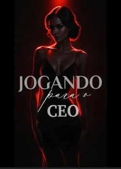 Capa do romance Jogando para o CEO