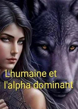 Couverture du roman L'humaine et l'alpha dominant