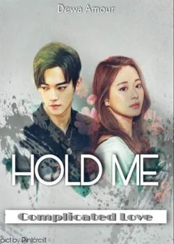 HOLD ME
