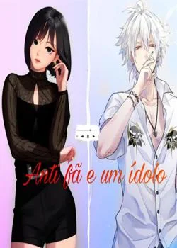 Capa do romance Anti fã e um ídolo