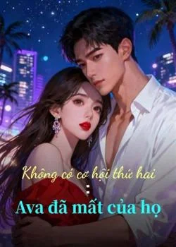 Bìa tiểu thuyết Không có cơ hội thứ hai: Ava đã mất của họ