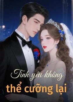 Bìa tiểu thuyết Tình yêu không thể cưỡng lại