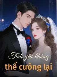 Bìa tiểu thuyết Tình yêu không thể cưỡng lại