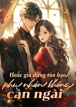 Bìa tiểu thuyết Hoắc gia đừng tàn bạo, phu nhân không cần ngài