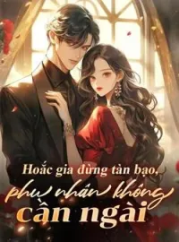 Bìa tiểu thuyết Hoắc gia đừng tàn bạo, phu nhân không cần ngài