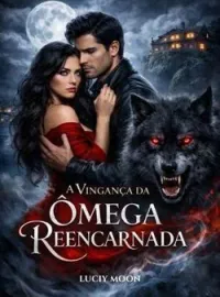 Capa do romance A Vingança da Ômega Reencarnada