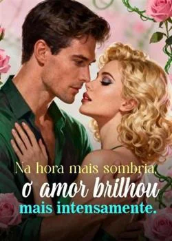 Capa do romance Na hora mais sombria, o amor brilhou mais intensamente.