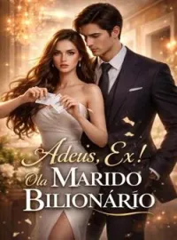 Capa do romance Adeus, Ex! Olá, Marido Bilionário