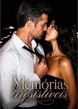Memórias irresistíveis