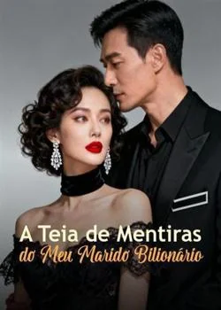 Capa do romance A Teia de Mentiras do Meu Marido Bilionário