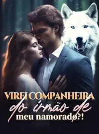 Capa do romance Virei companheira do irmão de meu namorado?!