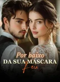 Capa do romance Por baixo da sua máscara feia
