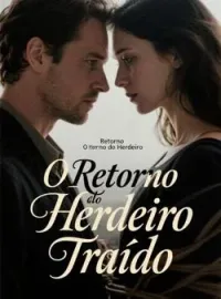 Capa do romance O Retorno do Herdeiro Traído